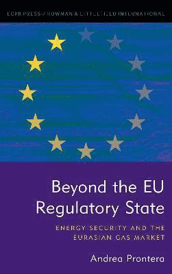 Beyond the EU Regulatory State 1