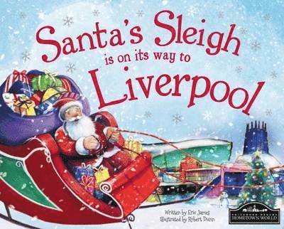 Eric James - Santa's Sleigh is on its Way to Liverpool, Inbunden