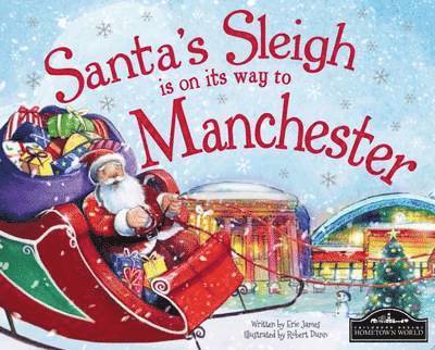 Eric James - Santa's Sleigh is on its Way to Manchester, Inbunden