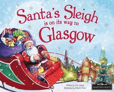 Eric James - Santa's Sleigh is on its Way to Glasgow, Inbunden