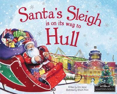 Eric James - Santa's Sleigh is on its Way to Hull, Inbunden