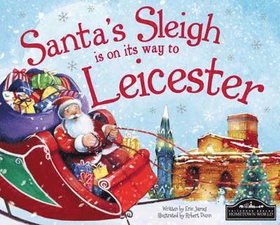 Eric James - Santa's Sleigh is on its Way to Leicester, Inbunden