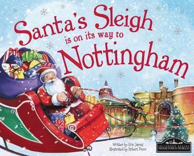 Eric James - Santa's Sleigh is on its Way to Nottingham, Inbunden