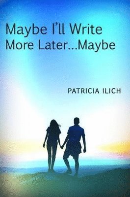 Maybe I'll Write More Later... Maybe