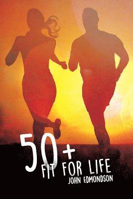 John Edmondson - 50+ Fit for Life, Häftad
