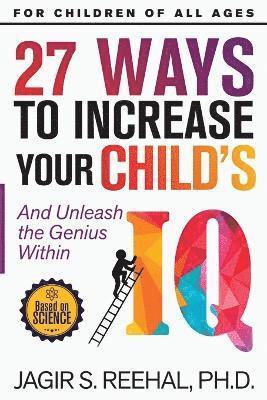 Jagir S Reehal, Jagir S. Reehal, Jagir  S Reehal - 27 Ways to Increase Your Child's IQ, Häftad
