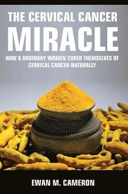 Cervical Cancer Miracle 1
