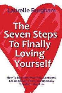 bokomslag The Seven Steps To Finally Loving Yourself