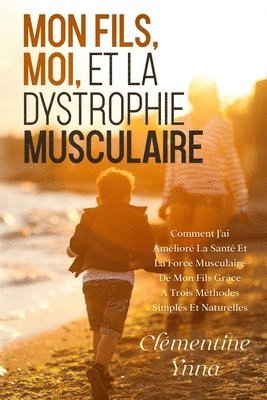 bokomslag MON FILS, MOI ET LA DYSTROPHIE MUSCULAIRE