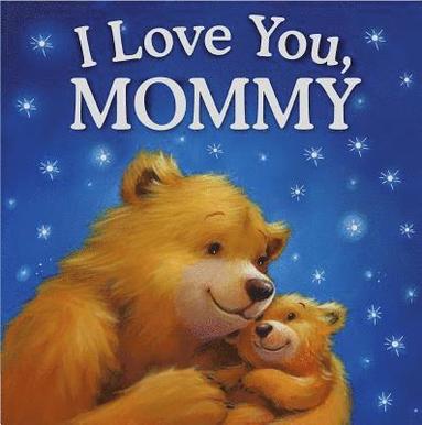 bokomslag I Love You, Mommy: Padded Storybook