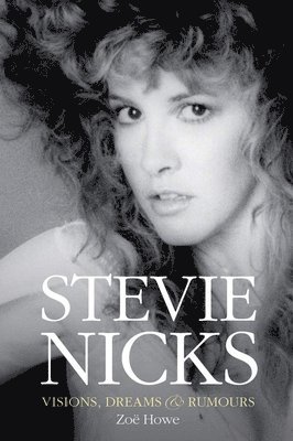 Stevie Nicks: Visions, Dreams & Rumours Revised Edition 1