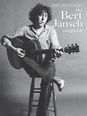 Bert Transcribed - The Bert Jansch Songbook, Häftad. Tillgänglighet: Lägg i varukorg