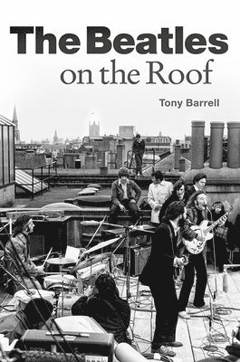 Tony Barrell - Beatles on the Roof, Häftad