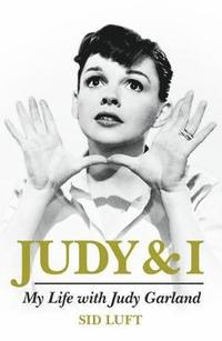 bokomslag Judy and I: My Life with Judy Garland