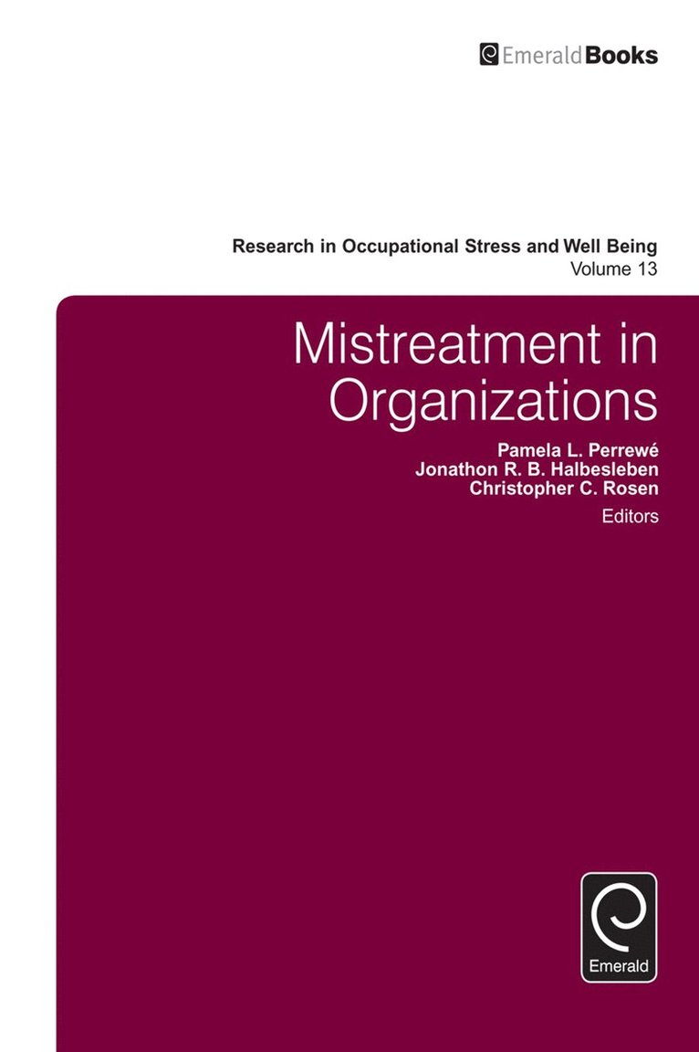 Pamela L. Perrewé, Jonathon R. B. Halbesleben, Christopher C. Rosen, Pamela L. Perrewe - Mistreatment in Organizations, Inbunden