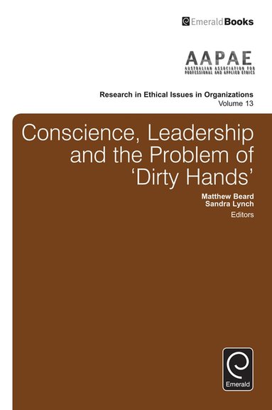 Sandra Lynch, Matthew Beard - Conscience, Leadership and the Problem of 'Dirty Hands', Inbunden