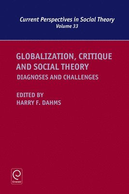 Harry F. Dahms - Globalization, Critique and Social Theory, Inbunden