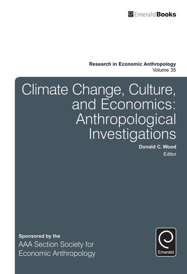 Donald C. Wood - Climate Change, Culture, and Economics, Inbunden