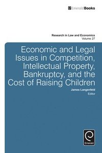 bokomslag Economic and Legal Issues in Competition, Intellectual Property, Bankruptcy, and the Cost of Raising Children