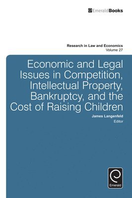 bokomslag Economic and Legal Issues in Competition, Intellectual Property, Bankruptcy, and the Cost of Raising Children