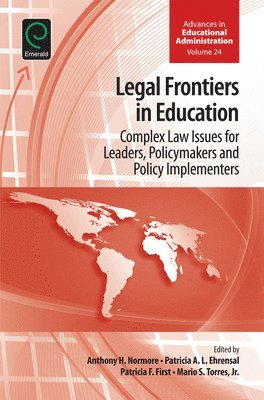 Anthony H. Normore, Patricia A. L. Ehrensal, Patricia First, Mario S. Torres, Jr. Torres, Mario S., Patricia a. L. Ehrensal - Legal Frontiers in Education, Inbunden