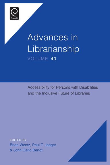 Brian Wentz, Paul T. Jaeger, John Carlo Bertot - Accessibility for Persons with Disabilities and the Inclusive Future of Libraries, Inbunden