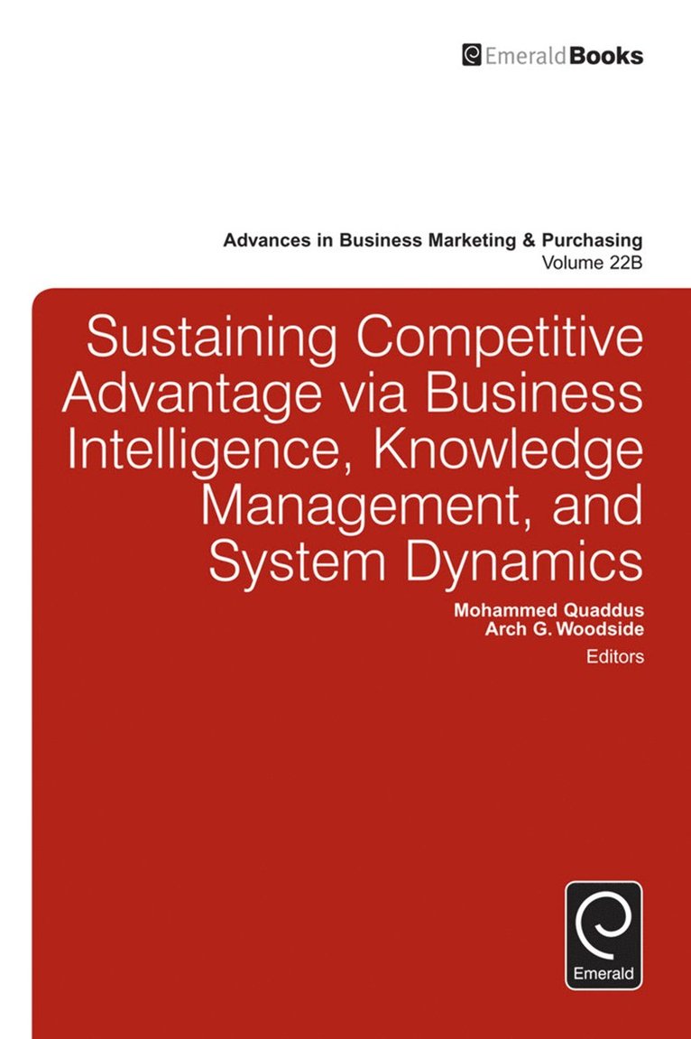 Sustaining Competitive Advantage via Business Intelligence, Knowledge Management, and System Dynamics 1