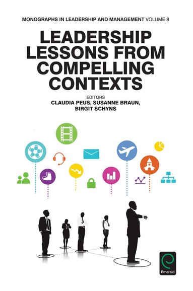 Claudia Peus, Susanne Braun, Birgit Schyns - Leadership Lessons from Compelling Contexts, Inbunden