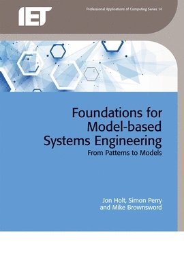 Jon Holt, Simon Perry, Mike Brownsword - Foundations for Model-based Systems Engineering, Inbunden