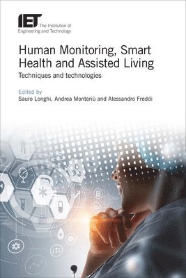 Sauro, Longhi, Sauro Longhi, Andrea Monteriù, Alessandro Freddi - Human Monitoring, Smart Health and Assisted Living, Inbunden