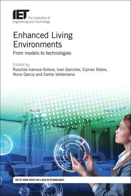 Rossitza Ivanova Goleva, Ivan Ganchev, Ciprian Dobre, Nuno Garcia, Carlos Valderrama - Enhanced Living Environments, Inbunden