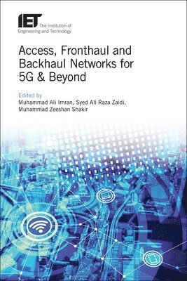 Access, Fronthaul and Backhaul Networks for 5G & Beyond 1
