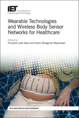 Wearable Technologies and Wireless Body Sensor Networks for Healthcare 1