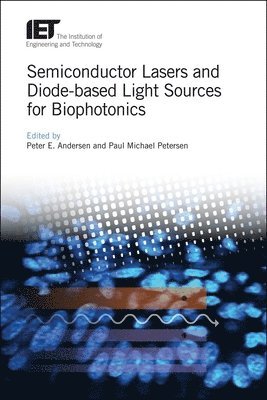 Peter E, Andersen, Peter E. Andersen, Paul Michael Petersen - Semiconductor Lasers and Diode-based Light Sources for Biophotonics, Inbunden