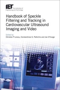 bokomslag Handbook of Speckle Filtering and Tracking in Cardiovascular Ultrasound Imaging and Video