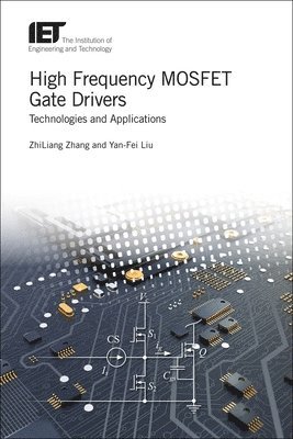 ZhiLiang Zhang, Yan-Fei Liu, Zhiliang Zhang, Zhiliang, Zhang - High Frequency MOSFET Gate Drivers, Inbunden