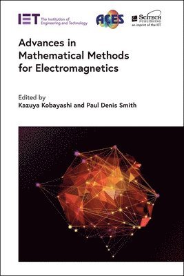 Advances in Mathematical Methods for Electromagnetics 1