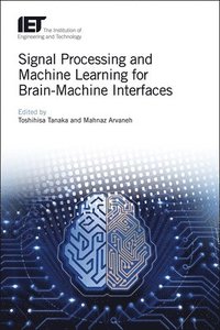 bokomslag Signal Processing and Machine Learning for Brain-Machine Interfaces