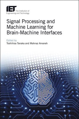 Signal Processing and Machine Learning for Brain-Machine Interfaces 1