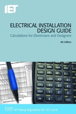 The Institution of Engineering and Technology, The Institution of Engineering and Techn - Electrical Installation Design Guide, Häftad