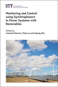 bokomslag Monitoring and Control using Synchrophasors in Power Systems with Renewables