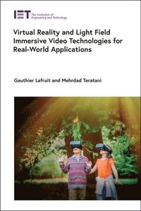 bokomslag Virtual Reality and Light Field Immersive Video Technologies for Real-World Applications