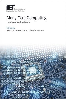 Bashir M, Al-Hashimi, Bashir M. Al-Hashimi, Geoff V. Merrett, UK) Al-Hashimi, Bashir M. (University of Southampton, Faculty of Engineering and Physical Sciences, UK) Merrett, Geoff V. (Associate Professor, University of Southampton, School of Electronics and Computer Science, Geoff V Merrett - Many-Core Computing, Inbunden