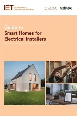 The Institution of Engineering and Technology - Guide to Smart Homes for Electrical Installers, Häftad