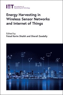 Faisal Karim Shaikh, Faisal Karim Shaikh, Sherali Zeadally - Energy Harvesting in Wireless Sensor Networks and Internet of Things, Inbunden