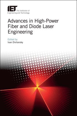 Ivan, Divliansky, Ivan Divliansky - Advances in High-Power Fiber and Diode Laser Engineering, Inbunden