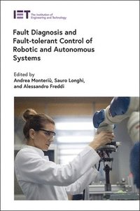bokomslag Fault Diagnosis and Fault-Tolerant Control of Robotic and Autonomous Systems
