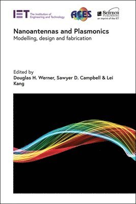Douglas H, Werner, Douglas H. Werner, Sawyer D. Campbell, Lei Kang - Nanoantennas and Plasmonics, Inbunden