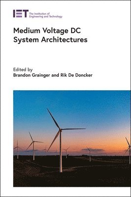 Brandon Grainger, Brandon Grainger, Rik W. De Doncker - Medium Voltage DC System Architectures, Inbunden