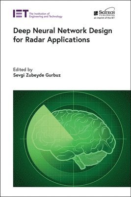 Sevgi Zubeyde, Gurbuz, Sevgi Zubeyde Gurbuz, USA) Gurbuz, Sevgi Zubeyde (Assistant Professor, University of Alabama - Deep Neural Network Design for Radar Applications, Inbunden